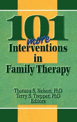 Thorana S Nelson, Terry S Trepper - 101 More Interventions in Family Therapy, Inbunden