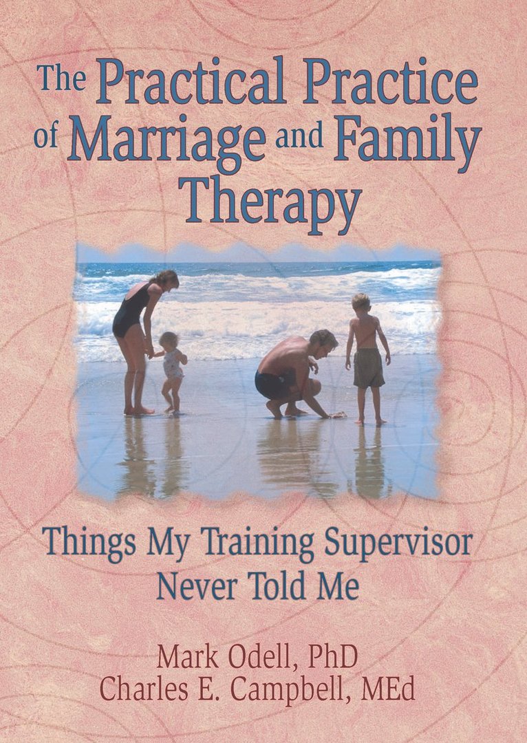 Terry S Trepper, Charles E Campbell, Mark O'Dell, Lorna L Hecker, USA) Trepper, Terry S (Western Michigan University, USA) Hecker, Lorna L (Purdue University - Practical Practice of Marriage and Family Therapy, Inbunden