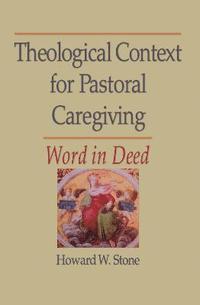 bokomslag Theological Context for Pastoral Caregiving