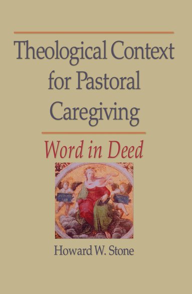William M Clements, Howard W Stone - Theological Context for Pastoral Caregiving, Inbunden