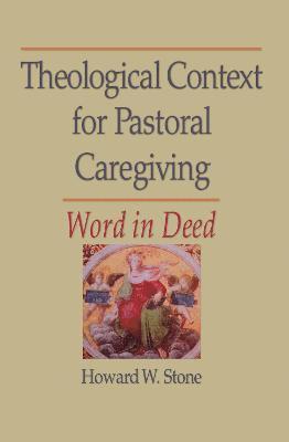 Theological Context for Pastoral Caregiving 1