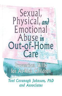 Sexual, Physical, and Emotional Abuse in Out-of-Home Care 1