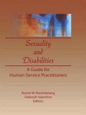 Deborah P Valentine, Romel W Mackelprang - Sexuality and Disabilities, Häftad