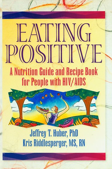 Jeffrey T Huber, Kris Riddlesperger - Eating Positive, Inbunden