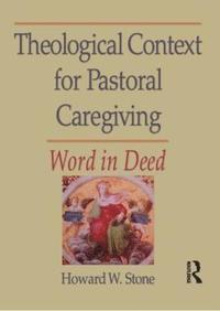 bokomslag Theological Context for Pastoral Caregiving