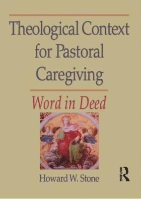 Theological Context for Pastoral Caregiving 1