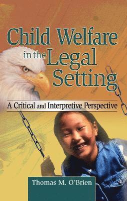 Child Welfare in the Legal Setting 1