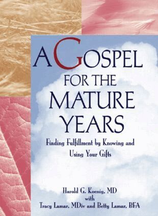 Harold G Koenig - Gospel for the Mature Years, Inbunden