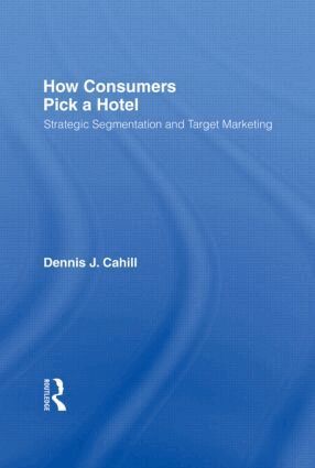 William Winston, Dennis J Cahill - How Consumers Pick a Hotel, Häftad