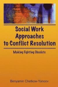 bokomslag Social Work Approaches to Conflict Resolution