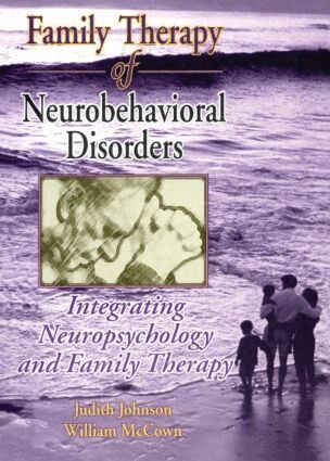 Judith L Johnson, William G. McCown - Family Therapy of Neurobehavioral Disorders, Häftad