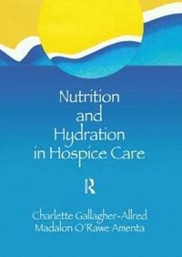 bokomslag Nutrition and Hydration in Hospice Care