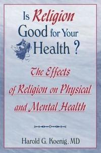 bokomslag Is Religion Good for Your Health?