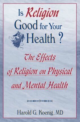 Harold G Koenig - Is Religion Good for Your Health?, Häftad