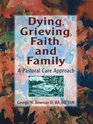 Dying, Grieving, Faith, and Family 1