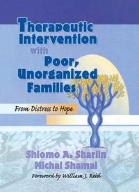 bokomslag Therapeutic Intervention with Poor, Unorganized Families