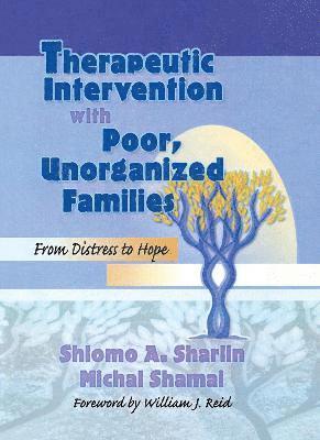 Therapeutic Intervention with Poor, Unorganized Families 1