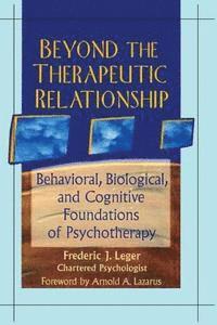 Beyond the Therapeutic Relationship 1