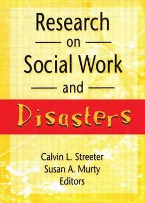 Calvin Streeter, Susan A Murty - Research on Social Work and Disasters, Häftad
