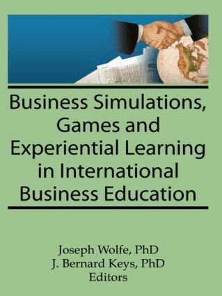 Erdener Kaynak, Joseph Wolfe, J Bernard Keys - Business Simulations, Games, and Experiential Learning in International Business Education, Häftad