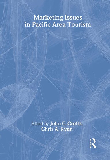 Chris Ryan, John C Crotts - Marketing Issues in Pacific Area Tourism, Häftad