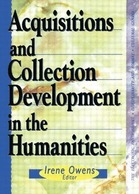Linda S Katz, Sally J Kenney, Helen Kinsella, Linda S. Katz, Sally J. Kenney - Acquisitions and Collection Development in the Humanities, Inbunden