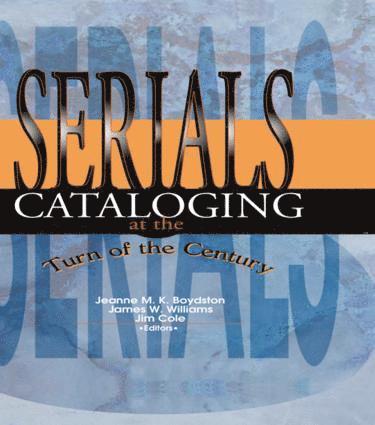 Serials Cataloging at the Turn of the Century 1