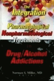 bokomslag The Integration of Pharmacological and Nonpharmacological Treatments in Drug/Alcohol Addictions