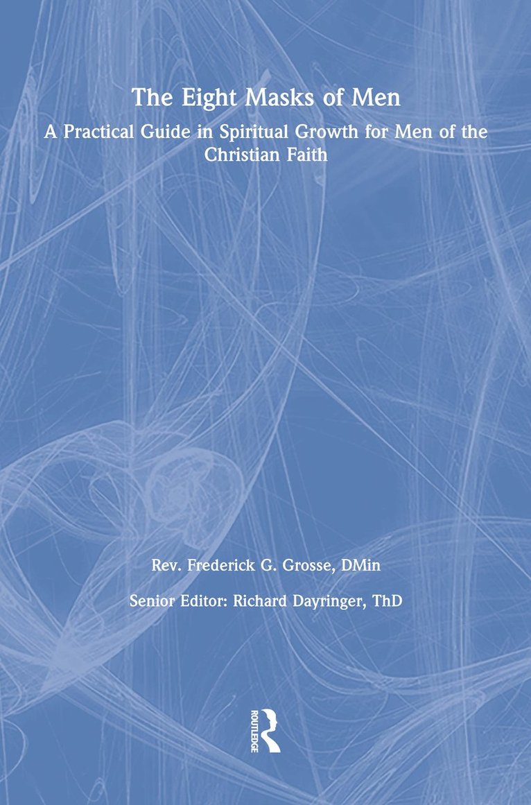 Frederick Grosse, Richard L Dayringer, Richard L. Dayringer - Eight Masks of Men, Häftad