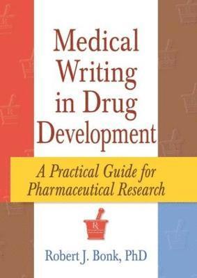 Robert J Bonk - Medical Writing in Drug Development, Häftad