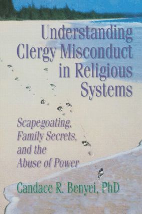 bokomslag Understanding Clergy Misconduct in Religious Systems