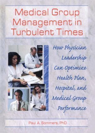 William Winston, Paul A Sommers - Medical Group Management in Turbulent Times, Inbunden
