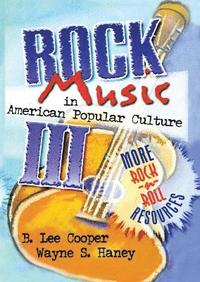 bokomslag Rock Music in American Popular Culture III