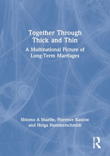 Florence Kaslow, Shlomo A Sharlin - Together Through Thick and Thin, Häftad