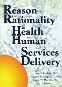 bokomslag Reason and Rationality in Health and Human Services Delivery