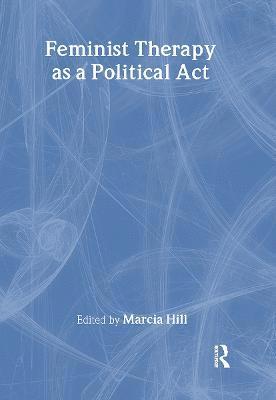 Feminist Therapy as a Political Act 1