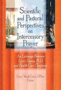 bokomslag Scientific and Pastoral Perspectives on Intercessory Prayer
