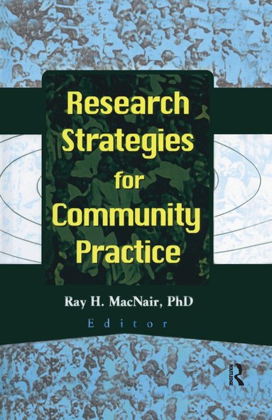 Ray H Macnair - Research Strategies for Community Practice, Inbunden