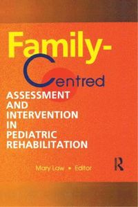 bokomslag Family-Centred Assessment and Intervention in Pediatric Rehabilitation