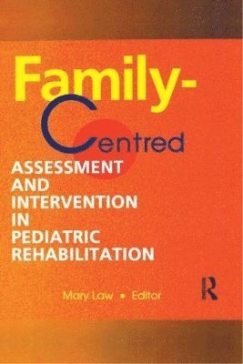 Family-Centred Assessment and Intervention in Pediatric Rehabilitation 1