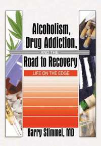 bokomslag Alcoholism, Drug Addiction, and the Road to Recovery