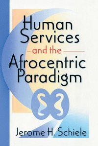 bokomslag Human Services and the Afrocentric Paradigm