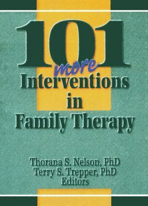 Thorana S Nelson, Terry S Trepper - 101 More Interventions in Family Therapy, Häftad