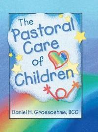bokomslag The Pastoral Care of Children