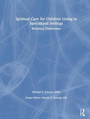 Spiritual Care for Children Living in Specialized Settings 1