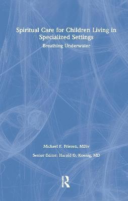 Spiritual Care for Children Living in Specialized Settings 1