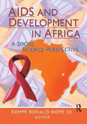 Kempe Ronald Hope, Sr, USA) Hope, Sr, Kempe Ronald (United Nations Policy Group, Development Practice International, New York, New York, Kempe Ronald Hope Sr - AIDS and Development in Africa, Inbunden