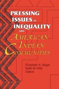bokomslag Pressing Issues of Inequality and American Indian Communities