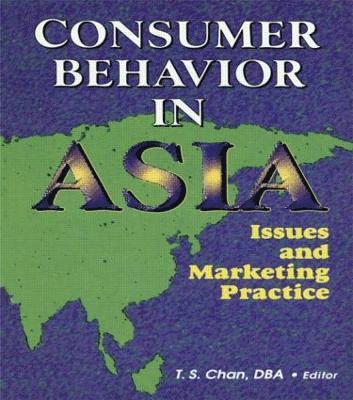 Erdener Kaynak, Tsang-Sing Chan - Consumer Behavior in Asia, Inbunden