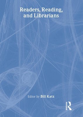 Linda S Katz, Linda S. Katz - Readers, Reading, and Librarians, Inbunden